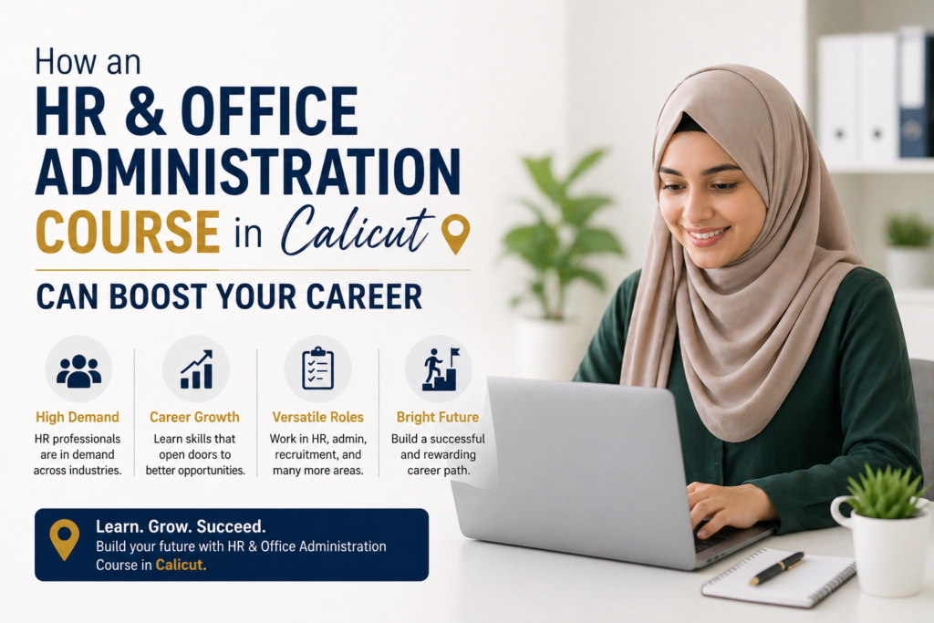 How an HR & Office Administration Course in Calicut Can Boost Your Career